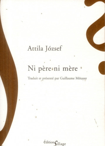 NI PERE NI MERE - JOZSEF ATTILA - SILLAGE