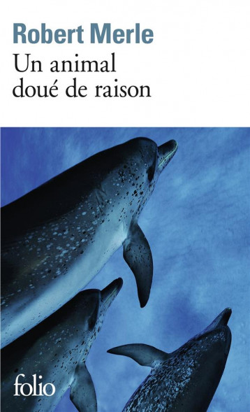 UN ANIMAL DOUE DE RAISON - MERLE - GALLIMARD