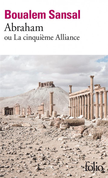 ABRAHAM : OU LA CINQUIEME ALLIANCE - SANSAL - GALLIMARD