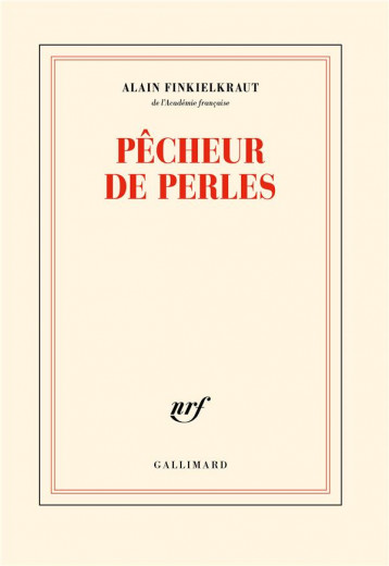 PECHEUR DE PERLES - FINKIELKRAUT - GALLIMARD