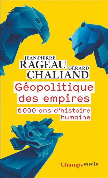 GEOPOLITIQUE DES EMPIRES - 6000 ANS D'HISTOIRE HUMAINE - RAGEAU/CHALIAND - FLAMMARION