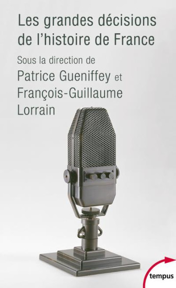 LES GRANDES DECISIONS DE L'HISTOIRE DE FRANCE - GUENIFFEY PATRICE - PERRIN