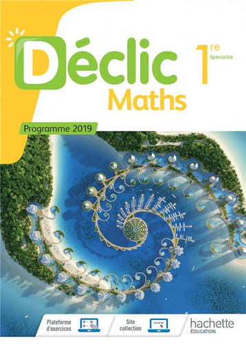 DECLIC : MATHS  -  1RE  -  LIVRE DE L'ELEVE (EDITION 2019) - LEON/BOURE/MERDY - HACHETTE