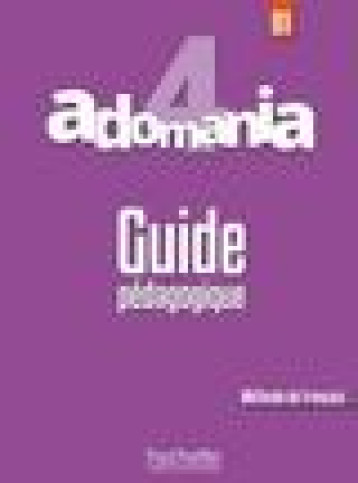 ADOMANIA 4 : GUIDE PEDAGOGIQUE  -  B1 - COLLECTIF - NC