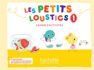 LES PETITS LOUSTICS 1 : CAHIER D'ACTIVITES - DENISOT - HACHETTE