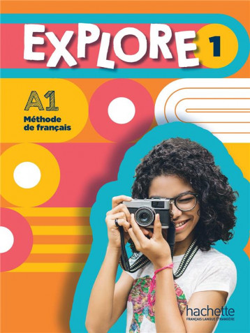 EXPLORE 1  -  FLE  -  LIVRE DE L'ELEVE  -  A1 - GALLON/HIMBER - HACHETTE