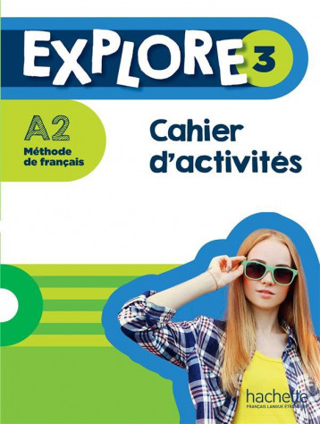 EXPLORE 3  -  METHODE DE FRANCAIS  -  CAHIER D'ACTIVITES  -  A2 - GALLON/HIMBER - HACHETTE