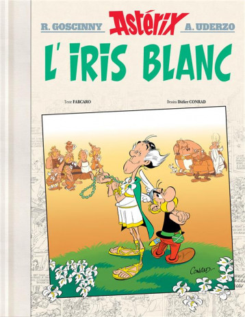 ASTERIX TOME 40 : L'IRIS BLANC - FABCARO/CONRAD - HACHETTE