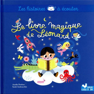 LES HISTOIRES A ECOUTER : LE LIVRE MAGIQUE DE LEONARD - ANDREACCHIO/DESFOUR - HACHETTE