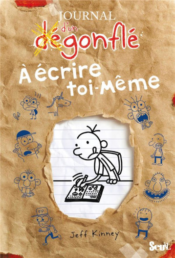 JOURNAL D'UN DEGONFLE : A ECRIRE TOI-MEME - KINNEY JEFF - SEUIL