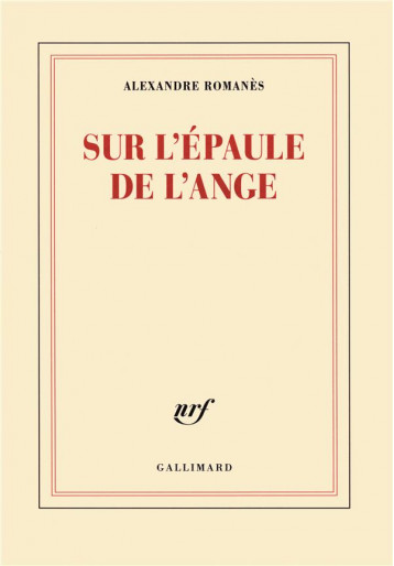 SUR L'EPAULE DE L'ANGE - ROMANES ALEXANDRE - GALLIMARD