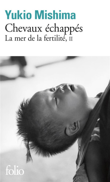 LA MER DE LA FERTILITE TOME 2 - CHEVAUX ECHAPPES - MISHIMA YUKIO - GALLIMARD LA MER DE LA FERTILITE TOME 2 - CHEVAUX ECHAPPES - MISHIMA YUKIO - GALLIMARD