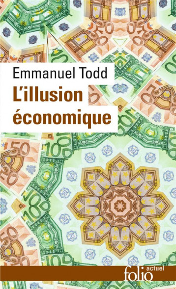 L'ILLUSION ECONOMIQUE - TODD - GALLIMARD