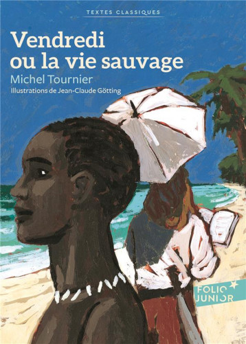 VENDREDI OU LA VIE SAUVAGE - TOURNIER/GOTTING - GALLIMARD