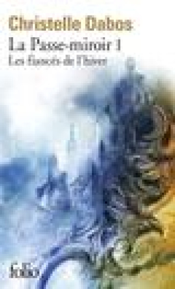 LA PASSE-MIROIR TOME 1 : LES FIANCES DE L'HIVER - DABOS CHRISTELLE - GALLIMARD