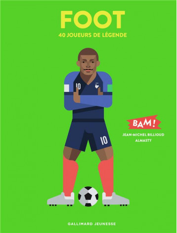 FOOT - 40 JOUEURS DE LEGENDE - BILLIOUD/ALMASTY - GALLIMARD