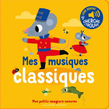 MES MUSIQUES CLASSIQUES : DES SONS A ECOUTER, DES IMAGES A REGARDER - BILLET - GALLIMARD