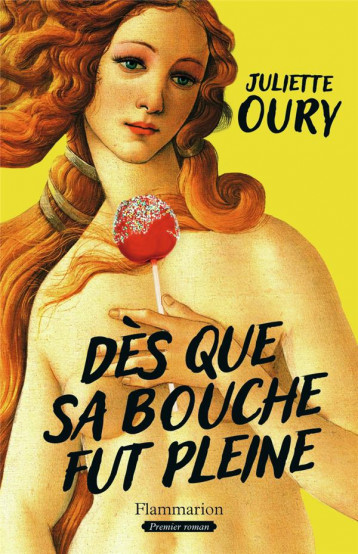 DES QUE SA BOUCHE FUT PLEINE - OURY JULIETTE - FLAMMARION