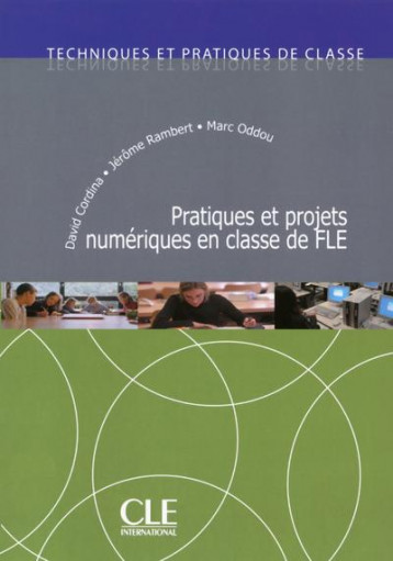 PRATIQUES ET PROJETS NUMERIQUES EN CLASSE DE FLE - CORDINA/RAMBERT - CLE INTERNAT