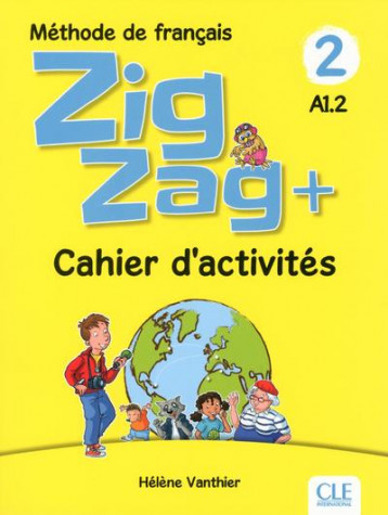 ZIGZAG TOME 2 : METHODE DE FRANCAIS  -  FLE  -  A1.2  -  CAHIER D'ACTIVITES (EDITION 2018) - VANTHIER - NC