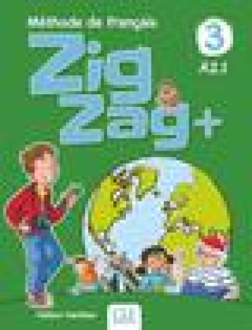 ZIGZAG TOME 3 : METHODE DE FRANCAIS  -  FLE  -  A2.1 (EDITION 2019) - VANTHIER HELENE - NC