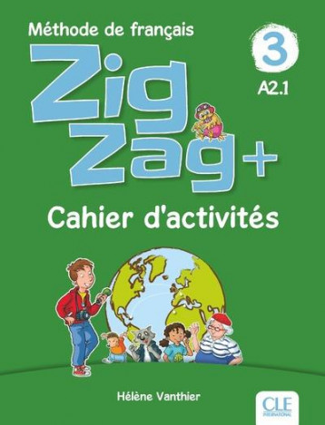 ZIGZAG : FLE  -  CAHIER D'ACTIVITES  -  3  -  A2.1 (EDITION 2019) - VANTHIER HELENE - NC