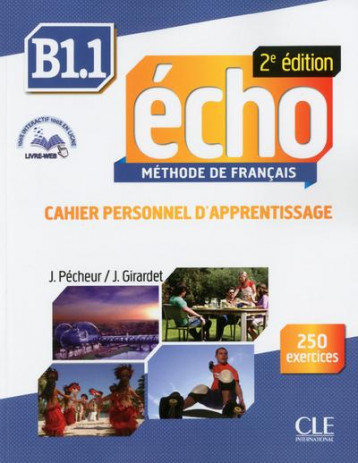 ECHO : METHODE DE FRANCAIS  -  B1.1  -  CAHIER PERSONNEL D'APPRENTISSAGE (2E EDITION) - PECHEUR/GIRARDET - CLE international