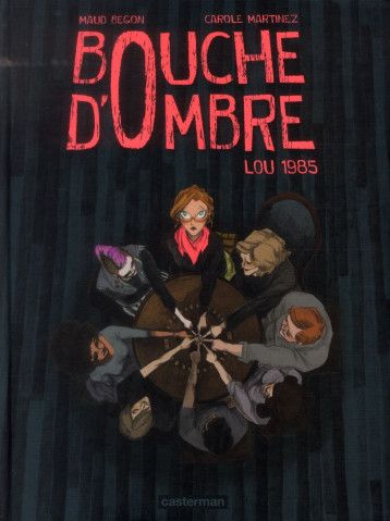 BOUCHE D'OMBRE TOME 1 : LOU 1985 - BEGON/MARTINEZ - Casterman