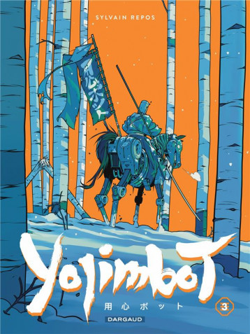 YOJIMBOT TOME 3 : NEIGE D'ACIER - REPOS SYLVAIN - DARGAUD