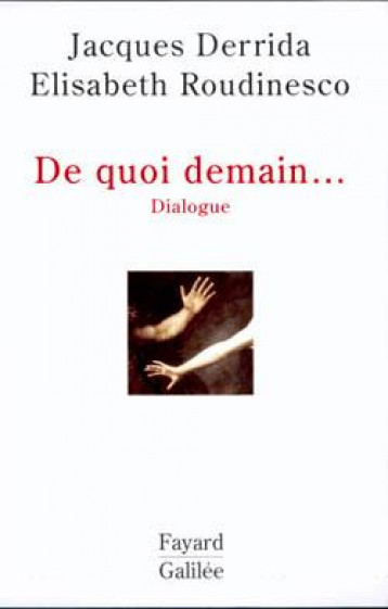 DE QUOI DEMAIN... - DIALOGUE - ROUDINESCO/DERRIDA - FAYARD