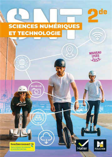 SCIENCES NUMERIQUES ET TECHNOLOGIE  -  2DE  -  MANUEL DE L'ELEVE (EDITION 2019) - LESCAR/DIBESSE/DANES - FOUCHER