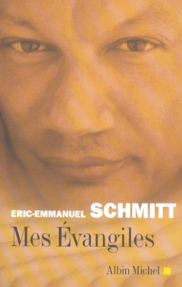 MES EVANGILES - SCHMITT E-E. - ALBIN MICHEL