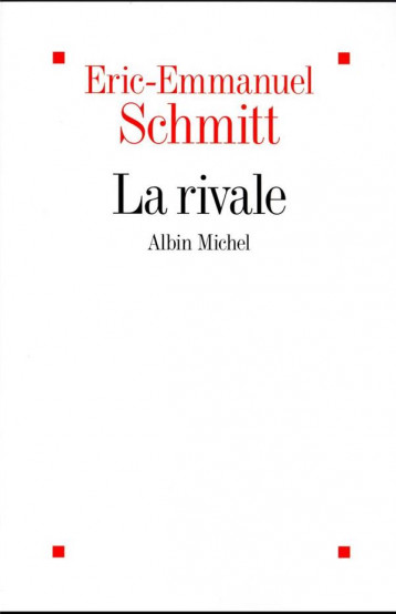 LA RIVALE - SCHMITT E-E. - ALBIN MICHEL