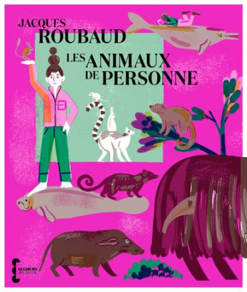 LES ANIMAUX DE PERSONNE - ROUBAUD/MONCOND-HUY - SEGHERS