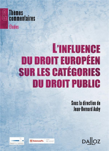 L'INFLUENCE DU DROIT EUROPEEN SUR LES CATEGORIES DU DROIT PUBLIC - AUBY JEAN-BERNARD - DALLOZ