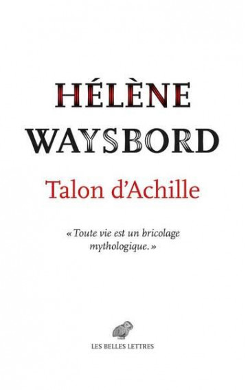 TALON D'ACHILLE - WAYSBORD HELENE - BELLES LETTRES