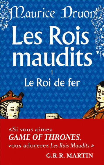 LES ROIS MAUDITS TOME 1 : LE ROI DE FER - DRUON MAURICE - LGF/Livre de Poche