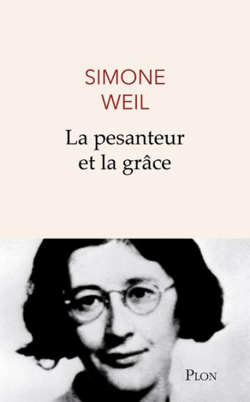 LA PESANTEUR ET LA GRACE - WEIL - PLON