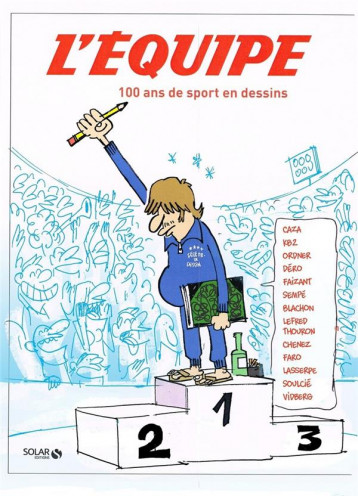 100 ANS DE DESSINS DE L'EQUIPE - L-EQUIPE - SOLAR