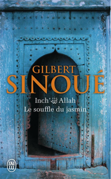 INCH'ALLAH TOME 1 : LE SOUFFLE DU JASMIN - SINOUE GILBERT - J'AI LU