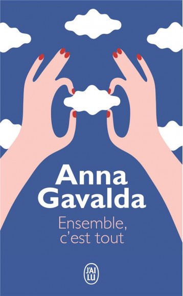 ENSEMBLE, C'EST TOUT - GAVALDA ANNA - J'AI LU