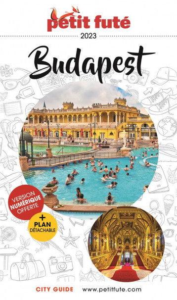 GUIDE PETIT FUTE : CITY GUIDE : BUDAPEST (EDITION 2023) - AUZIAS D. / LABOURDE - PETIT FUTE