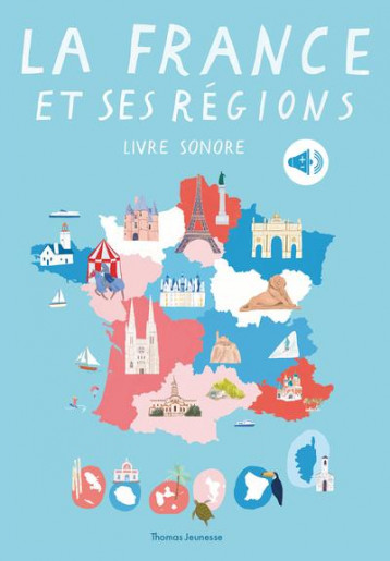 LA FRANCE ET SES REGIONS LIVRE SONORE - BEAUREGARD ARTHUR - THOMAS JEUNESSE