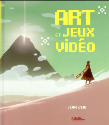 ART ET JEUX VIDEO - ZEID JEAN - PALETTE