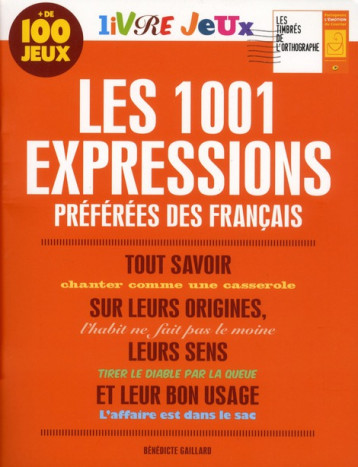 CAHIER DE VACANCES  -  LES 1001 EXPRESSIONS PREFEREES DES FRANCAIS - GAILLARD BENEDICTE - OPPORTUN