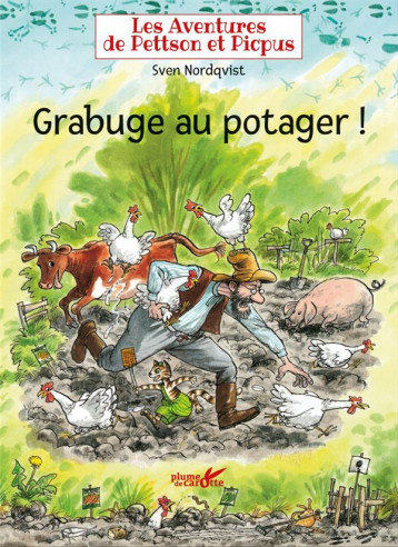 LES AVENTURES DE PETTSON ET PICPUS  -  GRABUGE AU POTAGER ! - NORDQVIST - PLUME CAROTTE