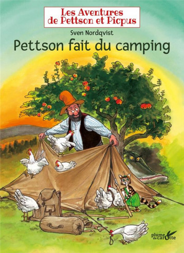 LES AVENTURES DE PETTSON ET PICPUS  -  PETTSON FAIT DU CAMPING - NORDQVIST SVEN - PLUME CAROTTE