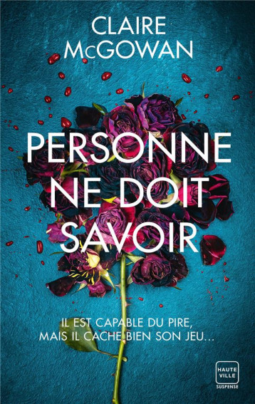 PERSONNE NE DOIT SAVOIR - MCGOWAN CLAIRE - HAUTEVILLE