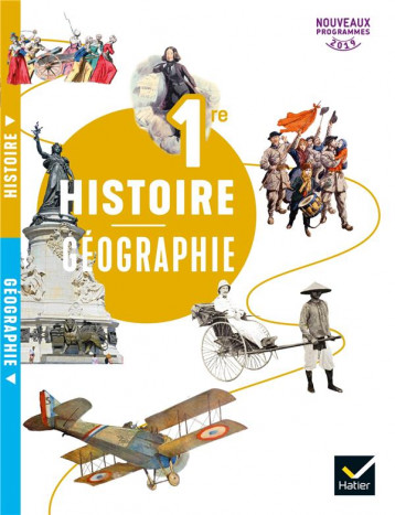 HISTOIRE GEOGRAPHIE  -  1RE  -  LIVRE DE L'ELEVE (EDITION 2019) - IVERNEL/LACOMBRADE - HATIER SCOLAIRE