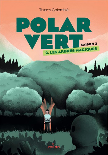 POLAR VERT - SAISON 2 TOME 2 : LES ARBRES MAGIQUES - COLOMBIE THIERRY - MILAN